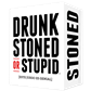 Drunk, stoned or stupid