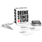 Drunk, stoned or stupid